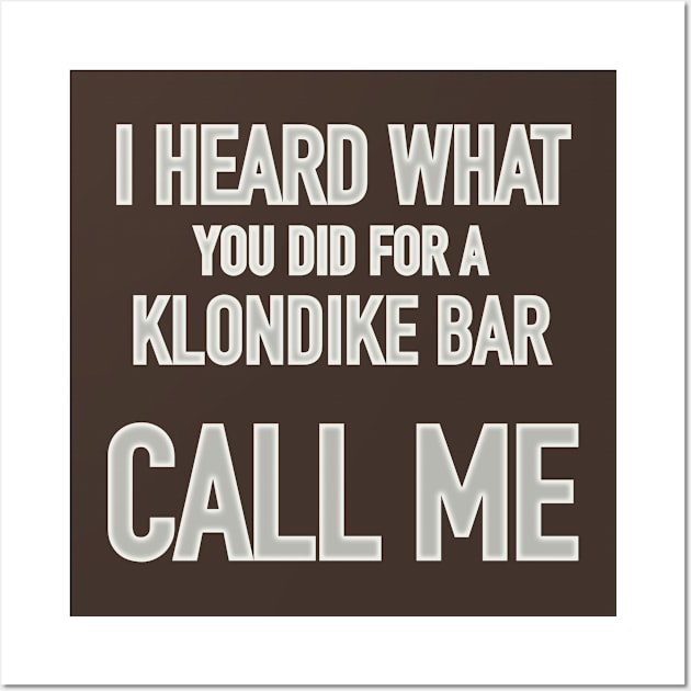 I Heard What You Did For A Klodike Bar Wall Art by DubyaTee